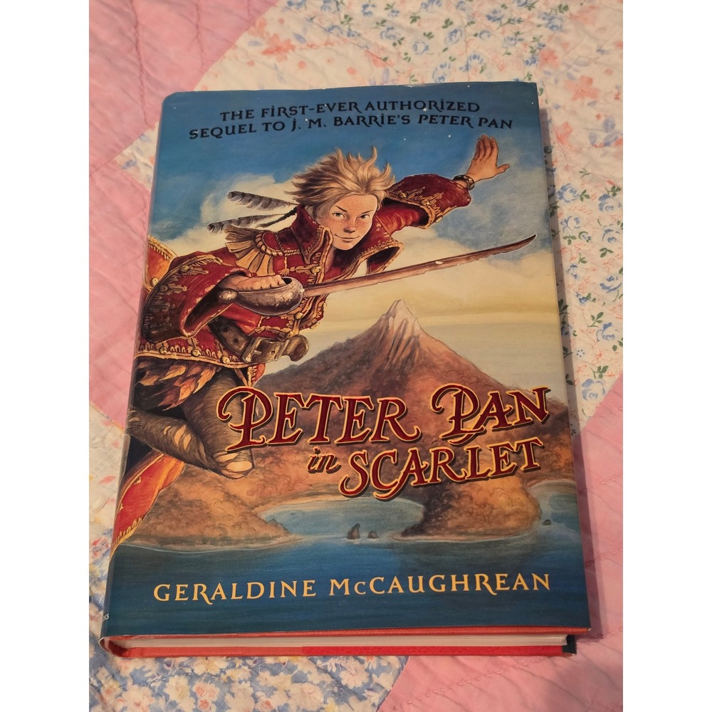 Peter Pan in Scarlet Geraldine McCaughrean Hardcover First Edition 2006 Sequel